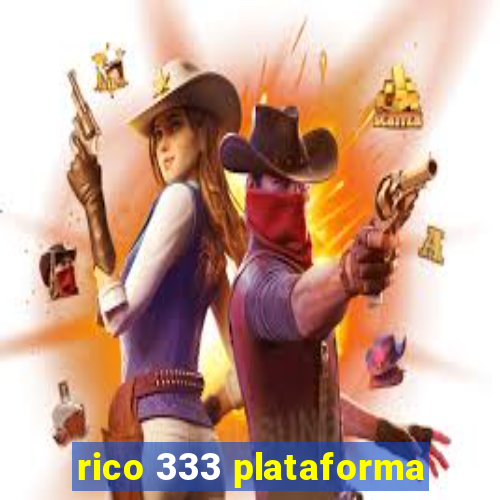 rico 333 plataforma